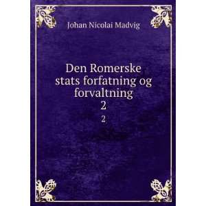   stats forfatning og forvaltning. 2 Johan Nicolai Madvig Books