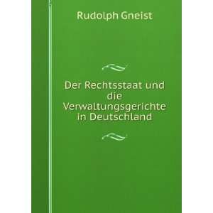   und die Verwaltungsgerichte in Deutschland Rudolph Gneist Books