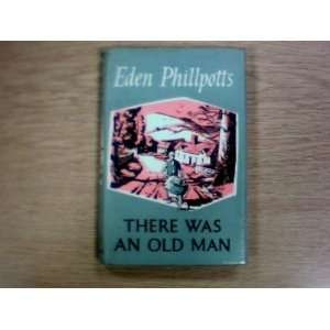  There Was an Old Man: Eden Phillpotts: Books