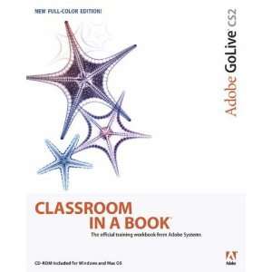   GoLive CS2 Classroom in a Book [Paperback]: Adobe Creative Team: Books