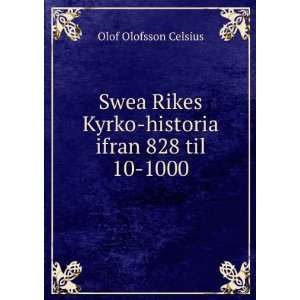   Kyrko historia ifran 828 til 10 1000 Olof Olofsson Celsius Books