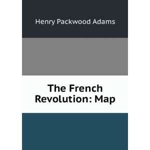  The French Revolution: Map: Henry Packwood Adams: Books