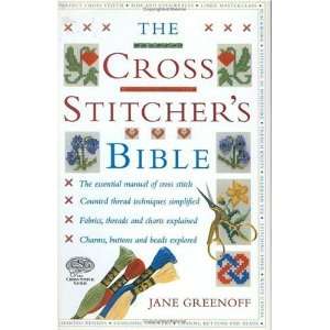  The Cross Stitchers Bible (Crafts) [Hardcover] Jane 