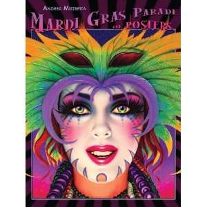  Mardi Gras Parade of Posters [Hardcover] Andrea Mistretta Books