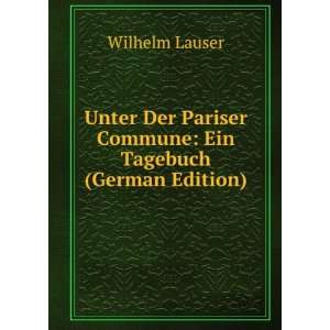   Pariser Commune: Ein Tagebuch (German Edition): Wilhelm Lauser: Books