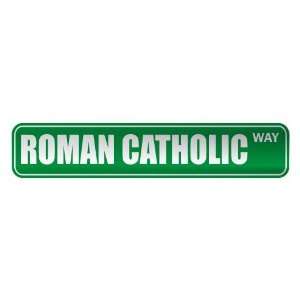   ROMAN CATHOLIC WAY  STREET SIGN RELIGION