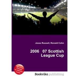  2006 07 Scottish League Cup: Ronald Cohn Jesse Russell 