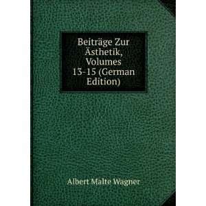  BeitrÃ¤ge Zur Ãsthetik, Volumes 13 15 (German Edition 