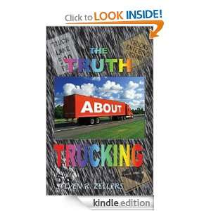 The Truth about Trucking: Steven R. Zellers:  Kindle Store