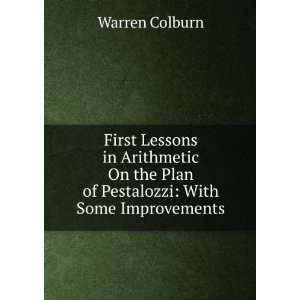   the Plan of Pestalozzi With Some Improvements Warren Colburn Books
