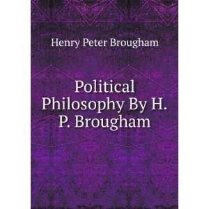    Political Philosophy By H.P. Brougham. Henry Peter Brougham Books