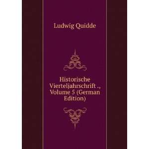   Vierteljahrschrift ., Volume 5 (German Edition) Ludwig Quidde Books