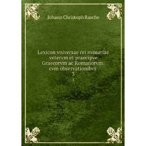   ac Romanorvm cvm observationibvs . 3 Johann Christoph Rasche Books