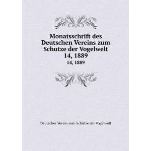   Vogelwelt. 14, 1889: Deutscher Verein zum Schutze der Vogelwelt: Books