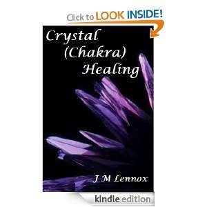 Crystal (Chakra) Healing J M Lennox  Kindle Store