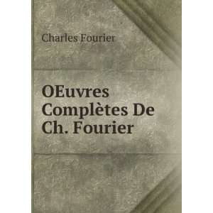    OEuvres ComplÃ¨tes De Ch. Fourier . Charles Fourier Books