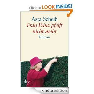 Frau Prinz pfeift nicht mehr Roman (German Edition) Asta Scheib 