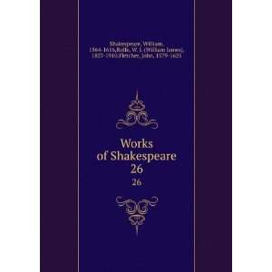  Works of Shakespeare. 26 William, 1564 1616,Rolfe, W. J 