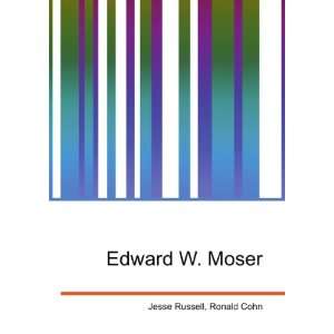  Edward W. Moser Ronald Cohn Jesse Russell Books