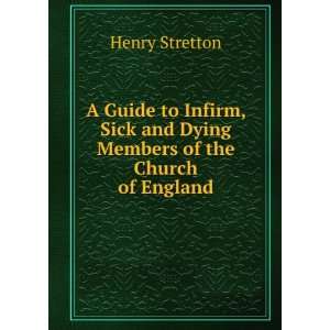   Sick and Dying Members of the Church of England Henry Stretton Books