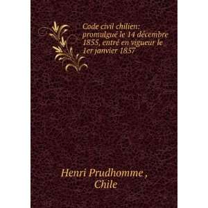  Code civil chilien: promulguÃ© le 14 dÃ©cembre 1855 