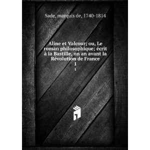   avant la RÃ©volution de France. 1 marquis de, 1740 1814 Sade Books
