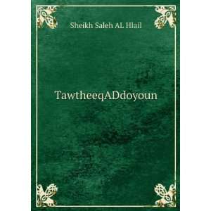  TawtheeqADdoyoun: Sheikh Saleh AL Hlail: Books