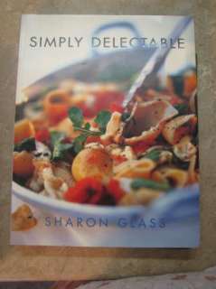 SIMPLY DELECTABLE Sharon Glass COOKBOOK 2002 SoftCover  