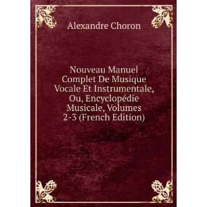   ©die Musicale, Volumes 2 3 (French Edition) Alexandre Choron Books