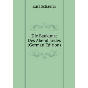    Die Baukunst Des Abendlandes (German Edition) Karl Schaefer Books