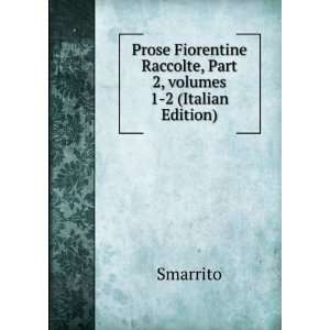   Raccolte, Part 2,Â volumes 1 2 (Italian Edition) Smarrito Books