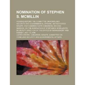  Nomination of Stephen S. McMillin hearing before the 