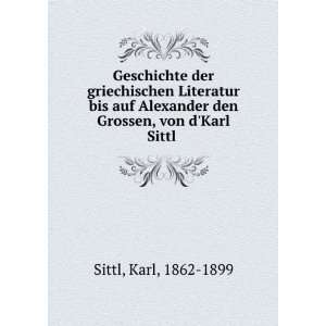   Alexander den Grossen, von dKarl Sittl Karl, 1862 1899 Sittl Books