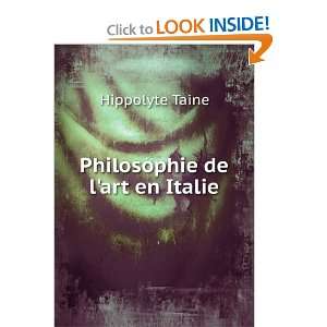  Philosophie de lart en Italie Hippolyte Taine Books