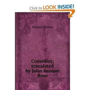  edies; translated by John Benson Rose Terence Terence Books