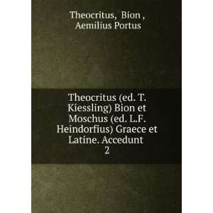   et Latine. Accedunt . 2 Bion , Aemilius Portus Theocritus Books