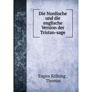   englische Version der Tristan sage Thomas Eugen KÃ¶lbing  Books