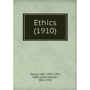   ) John, 1859 1952, Tufts, James Hayden, 1862 1942 Dewey Books