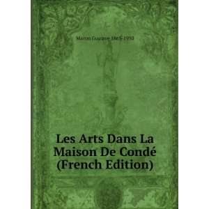  Les Arts Dans La Maison De CondÃ© (French Edition 