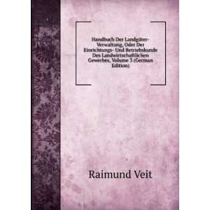   Gewerbes, Volume 3 (German Edition) Raimund Veit Books