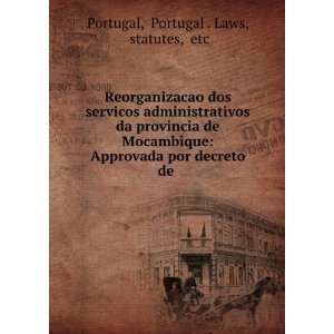   por decreto de . Portugal . Laws, statutes, etc Portugal Books