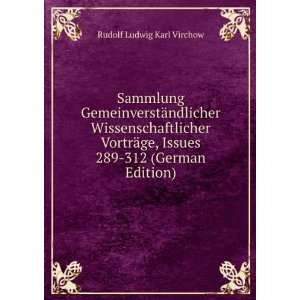   ge, Issues 289 312 (German Edition) Rudolf Ludwig Karl Virchow Books