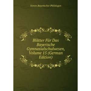   , Volume 15 (German Edition) Verein Bayerischer Philologen Books