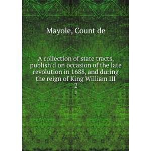   , and during the reign of King William III. 2: Count de Mayole: Books