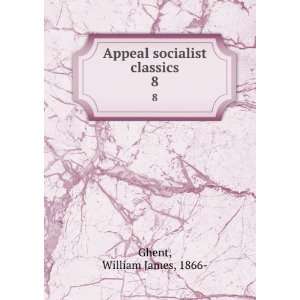    Appeal socialist classics. 8: William James, 1866  Ghent: Books