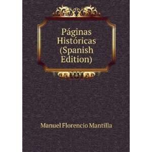  HistÃ³ricas (Spanish Edition) Manuel Florencio Mantilla Books