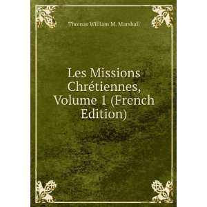   tiennes, Volume 1 (French Edition): Thomas William M. Marshall: Books
