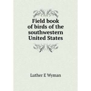   book of birds of the southwestern United States Luther E Wyman Books