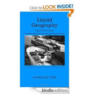 Liquid Geography Lawerence G. Yates  Kindle Store