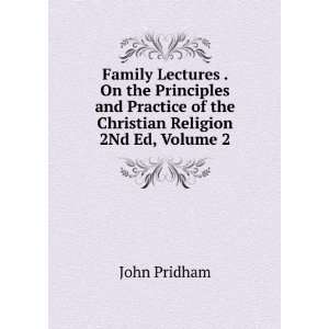   of the Christian Religion 2Nd Ed, Volume 2 John Pridham Books
